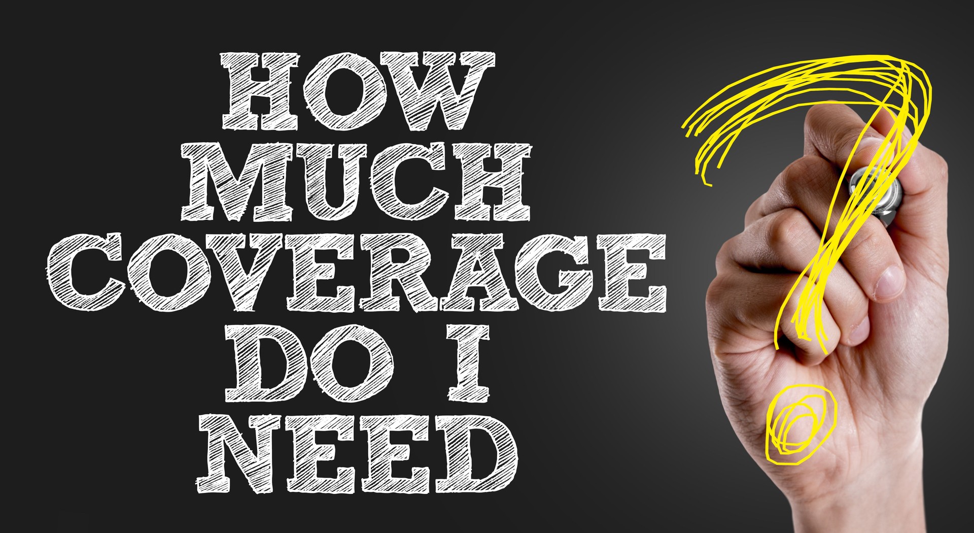 How Much Coverage Do I Need?